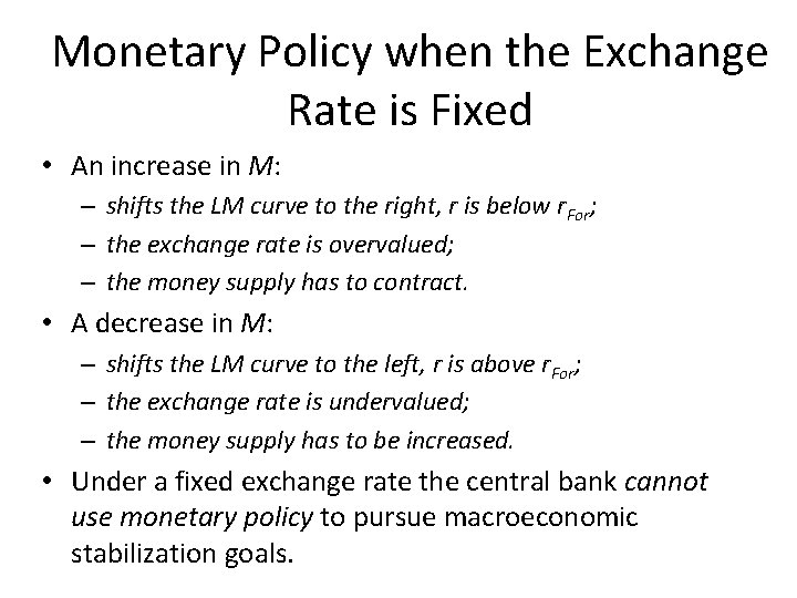 Monetary Policy when the Exchange Rate is Fixed • An increase in M: –