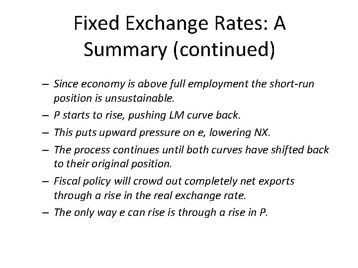 Fixed Exchange Rates: A Summary (continued) – Since economy is above full employment the