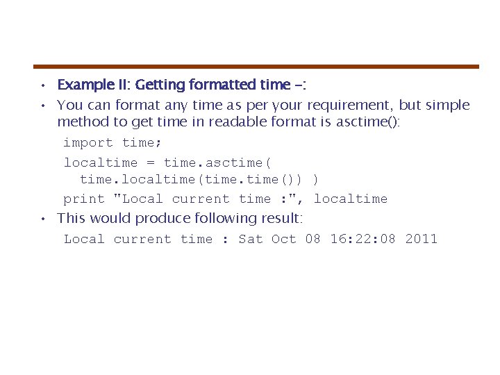 • Example II: Getting formatted time -: • You can format any time • Example II: Getting formatted time -: • You can format any time