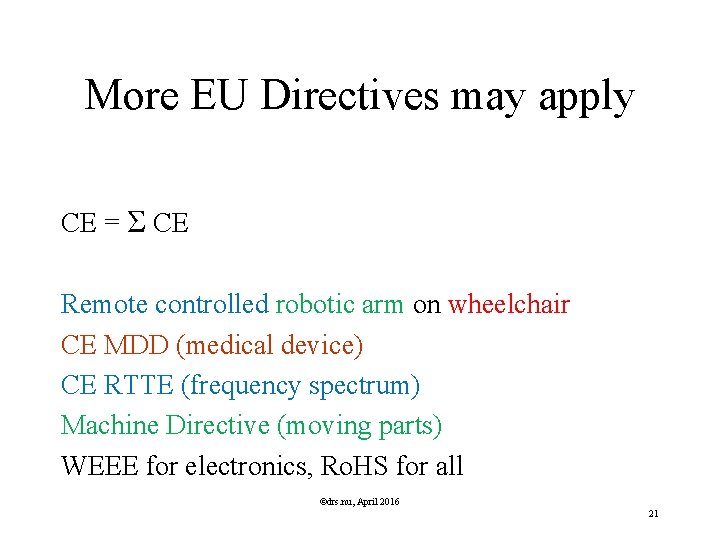 More EU Directives may apply CE = Σ CE Remote controlled robotic arm on