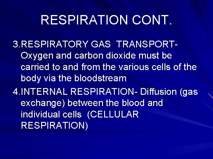 RESPIRATION CONT. 3. RESPIRATORY GAS TRANSPORTOxygen and carbon dioxide must be carried to and