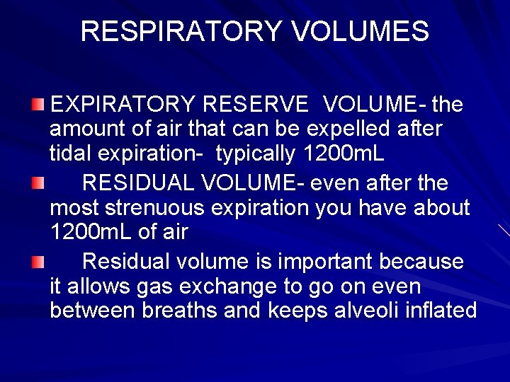 RESPIRATORY VOLUMES EXPIRATORY RESERVE VOLUME- the amount of air that can be expelled after