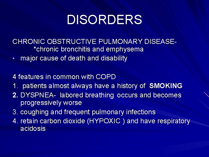 DISORDERS CHRONIC OBSTRUCTIVE PULMONARY DISEASE*chronic bronchitis and emphysema • major cause of death and