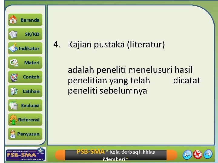 Beranda SK/KD Indikator Materi Contoh Latihan 4. Kajian pustaka (literatur) adalah peneliti menelusuri hasil