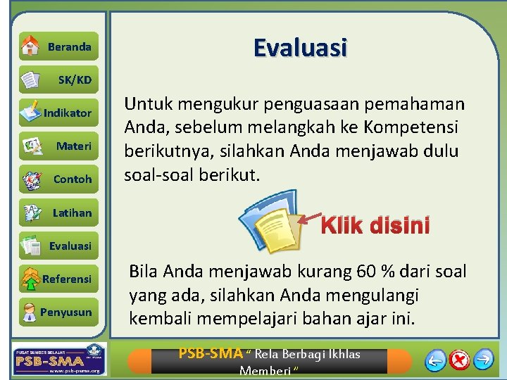 Beranda Evaluasi SK/KD Indikator Materi Contoh Untuk mengukur penguasaan pemahaman Anda, sebelum melangkah ke