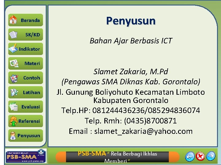 Beranda SK/KD Indikator Materi Contoh Latihan Evaluasi Referensi Penyusun Bahan Ajar Berbasis ICT Slamet