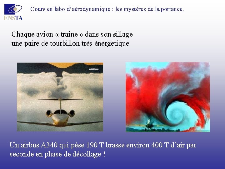 Cours en labo d’aérodynamique : les mystères de la portance. Chaque avion « traine