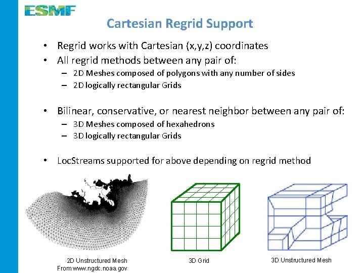 Cartesian Regrid Support • Regrid works with Cartesian (x, y, z) coordinates • All