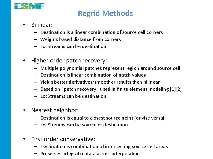 Regrid Methods • Bilinear: – Destination is a linear combination of source cell corners