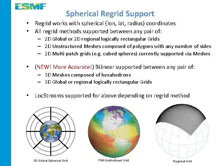 Spherical Regrid Support • Regrid works with spherical (lon, lat, radius) coordinates • All