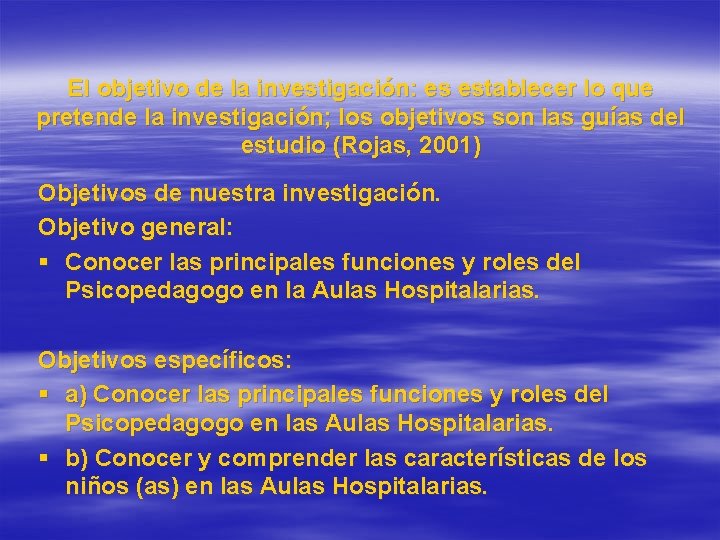 El objetivo de la investigación: es establecer lo que pretende la investigación; los objetivos