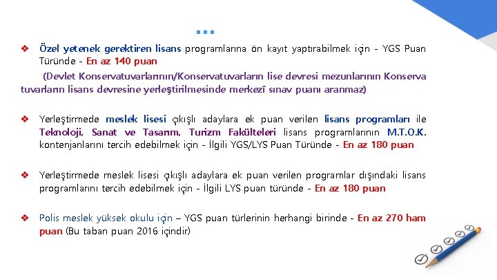 . . . v Özel yetenek gerektiren lisans programlarına ön kayıt yaptırabilmek için -