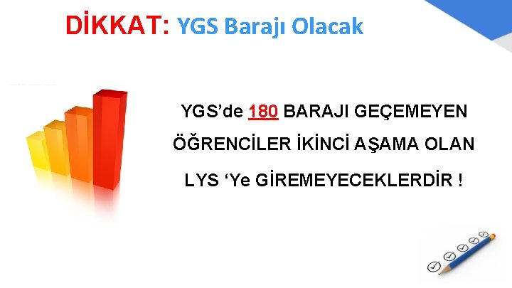 DİKKAT: YGS Barajı Olacak YGS’de 180 BARAJI GEÇEMEYEN ÖĞRENCİLER İKİNCİ AŞAMA OLAN LYS ‘Ye