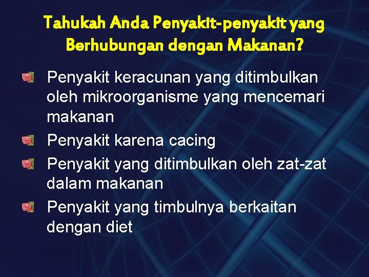 Tahukah Anda Penyakit-penyakit yang Berhubungan dengan Makanan? Penyakit keracunan yang ditimbulkan oleh mikroorganisme yang