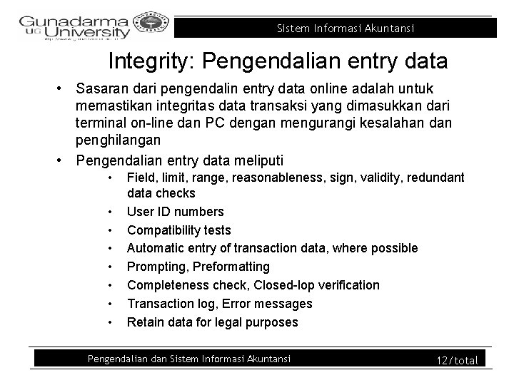 Sistem Informasi Akuntansi Integrity: Pengendalian entry data • Sasaran dari pengendalin entry data online