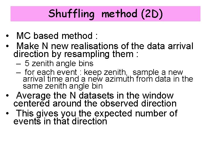 Shuffling method (2 D) • MC based method : • Make N new realisations