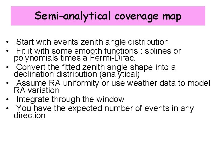 Semi-analytical coverage map • Start with events zenith angle distribution • Fit it with