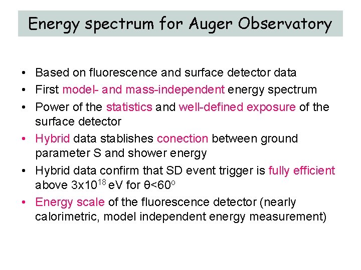 Energy spectrum for Auger Observatory • Based on fluorescence and surface detector data •