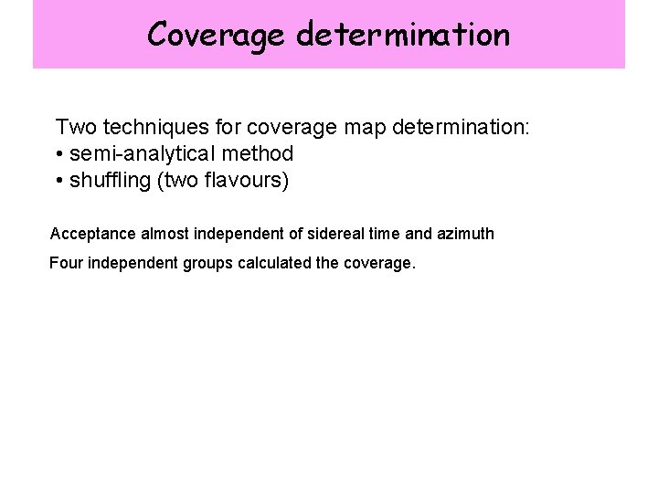Coverage determination Two techniques for coverage map determination: • semi-analytical method • shuffling (two