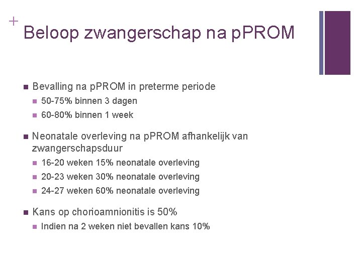 + Beloop zwangerschap na p. PROM n n n Bevalling na p. PROM in