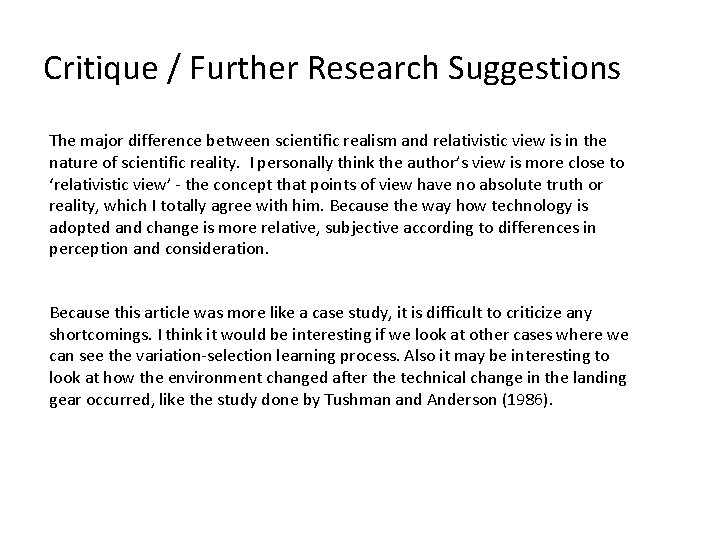 Critique / Further Research Suggestions The major difference between scientific realism and relativistic view