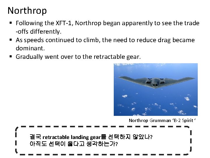 Northrop § Following the XFT-1, Northrop began apparently to see the trade -offs differently.