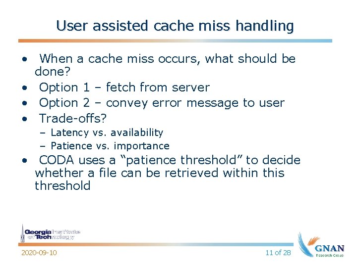 User assisted cache miss handling • When a cache miss occurs, what should be