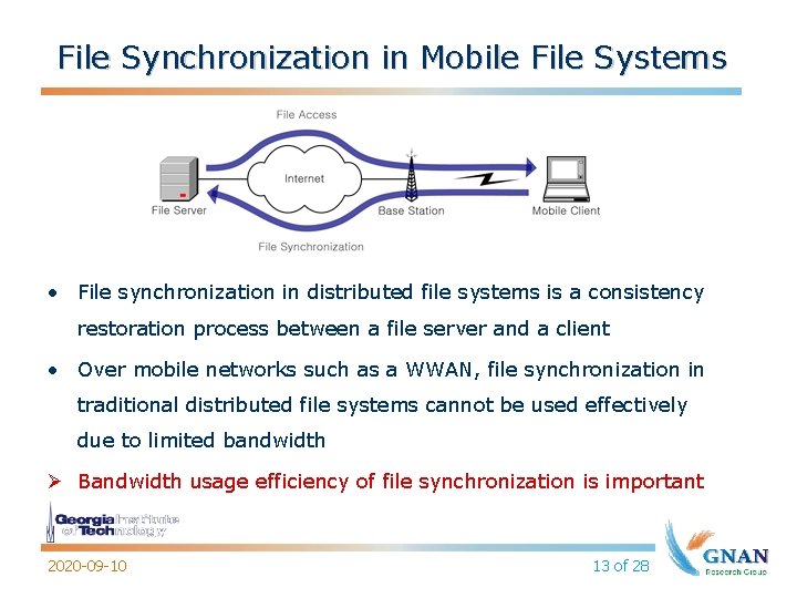 File Synchronization in Mobile File Systems • File synchronization in distributed file systems is