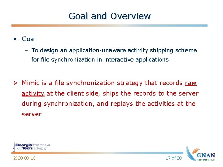 Goal and Overview • Goal – To design an application-unaware activity shipping scheme for