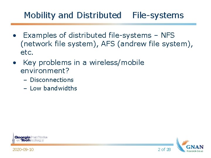 Mobility and Distributed File-systems • Examples of distributed file-systems – NFS (network file system),