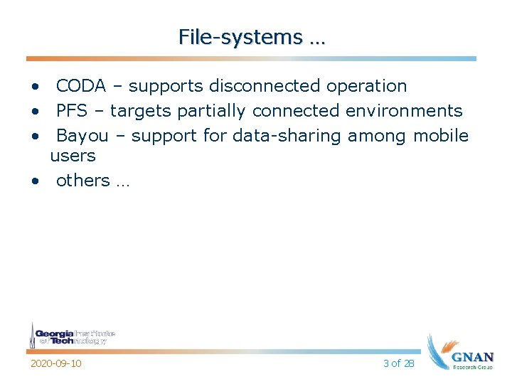File-systems … • CODA – supports disconnected operation • PFS – targets partially connected