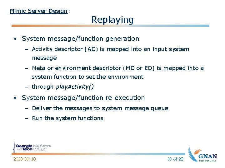 Mimic Server Design: Replaying • System message/function generation – Activity descriptor (AD) is mapped