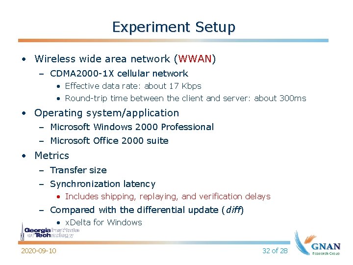 Experiment Setup • Wireless wide area network (WWAN) – CDMA 2000 -1 X cellular