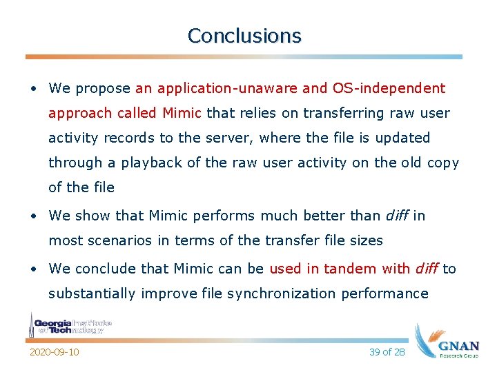 Conclusions • We propose an application-unaware and OS-independent approach called Mimic that relies on