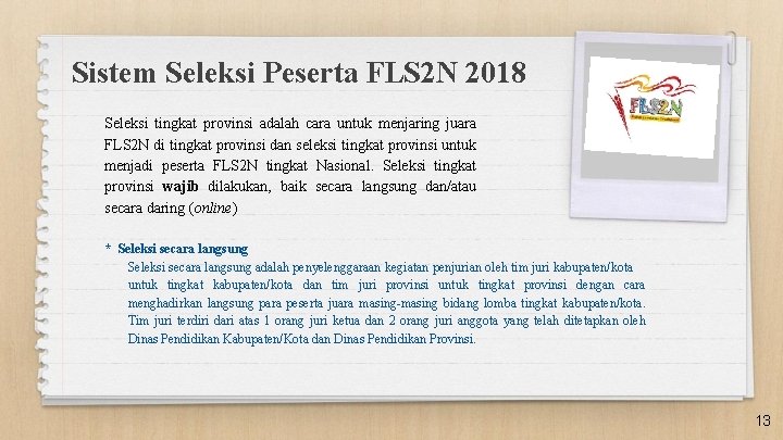 Sistem Seleksi Peserta FLS 2 N 2018 Seleksi tingkat provinsi adalah cara untuk menjaring