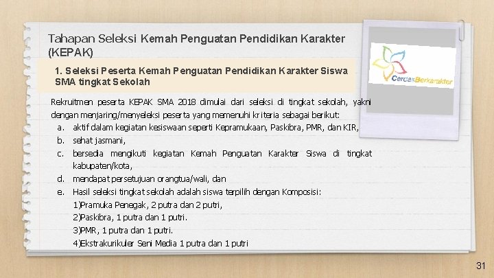 Tahapan Seleksi Kemah Penguatan Pendidikan Karakter (KEPAK) 1. Seleksi Peserta Kemah Penguatan Pendidikan Karakter