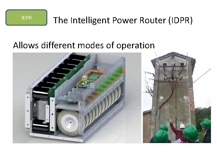 IDPR The Intelligent Power Router (IDPR) Allows different modes of operation 