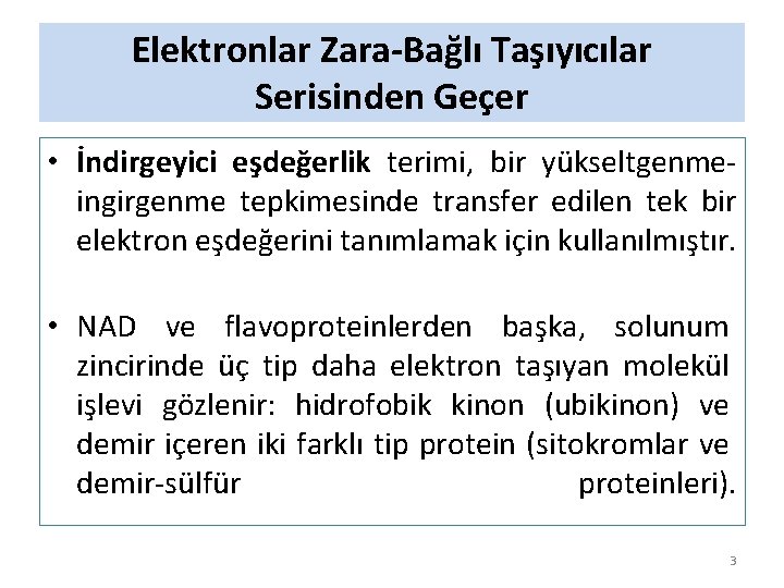 Elektronlar Zara-Bağlı Taşıyıcılar Serisinden Geçer • İndirgeyici eşdeğerlik terimi, bir yükseltgenmeingirgenme tepkimesinde transfer edilen