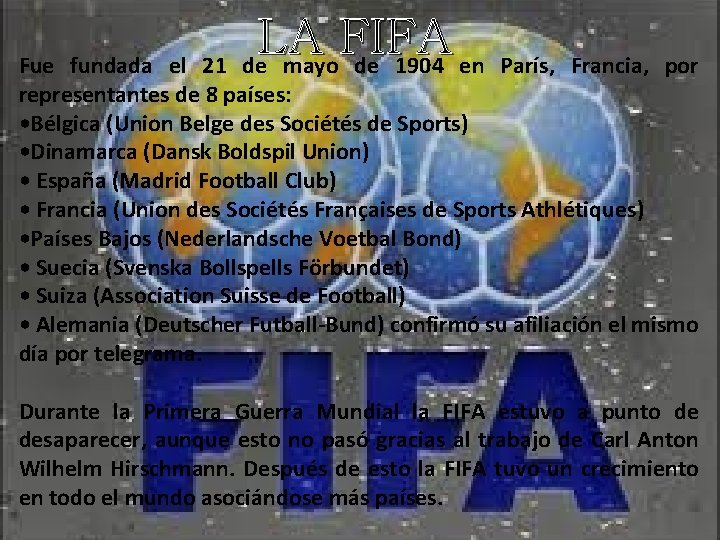 LA FIFA de mayo de 1904 en Fue fundada el 21 París, Francia, por