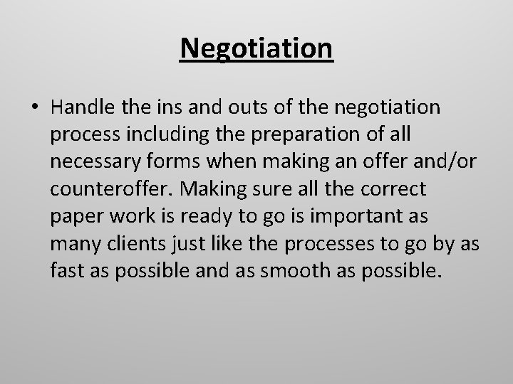 Negotiation • Handle the ins and outs of the negotiation process including the preparation