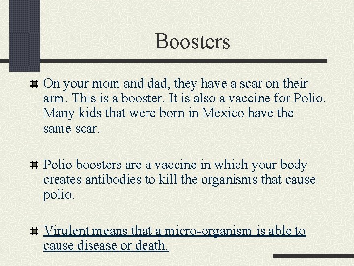 Boosters On your mom and dad, they have a scar on their arm. This