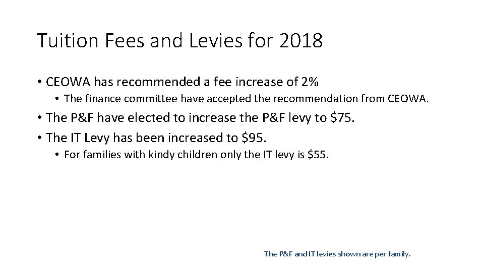 Tuition Fees and Levies for 2018 • CEOWA has recommended a fee increase of