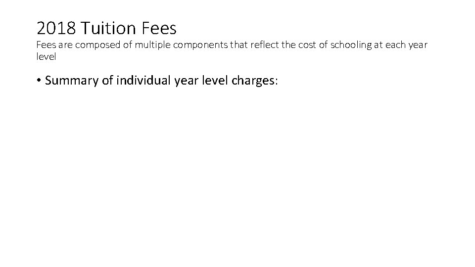 2018 Tuition Fees are composed of multiple components that reflect the cost of schooling