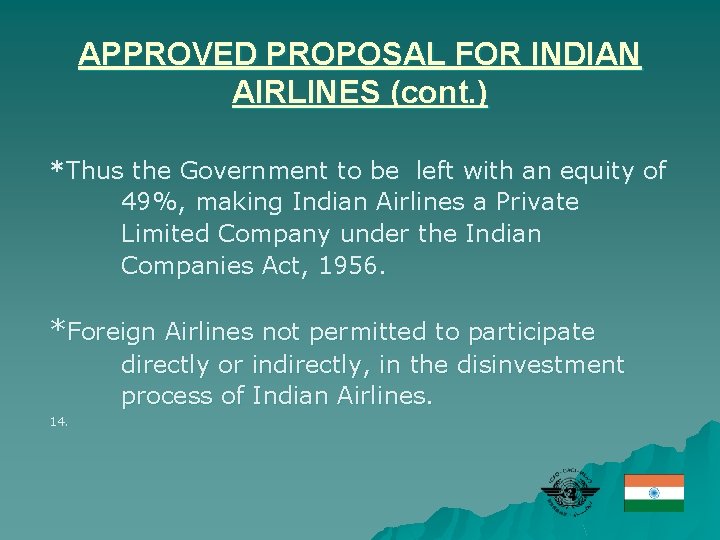 APPROVED PROPOSAL FOR INDIAN AIRLINES (cont. ) *Thus the Government to be left with