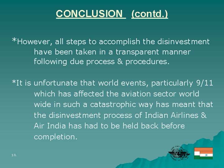 CONCLUSION (contd. ) *However, all steps to accomplish the disinvestment have been taken in