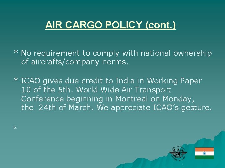 AIR CARGO POLICY (cont. ) * No requirement to comply with national ownership of