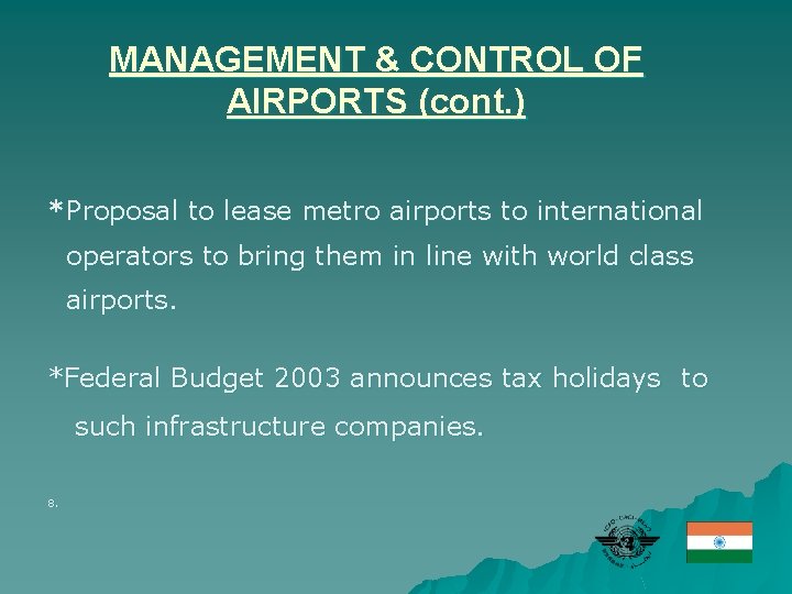MANAGEMENT & CONTROL OF AIRPORTS (cont. ) *Proposal to lease metro airports to international