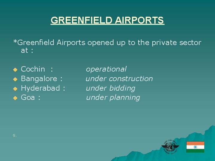 GREENFIELD AIRPORTS *Greenfield Airports opened up to the private sector at : u u