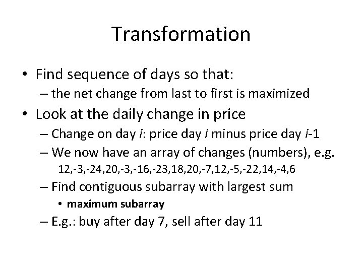Transformation • Find sequence of days so that: – the net change from last Transformation • Find sequence of days so that: – the net change from last
