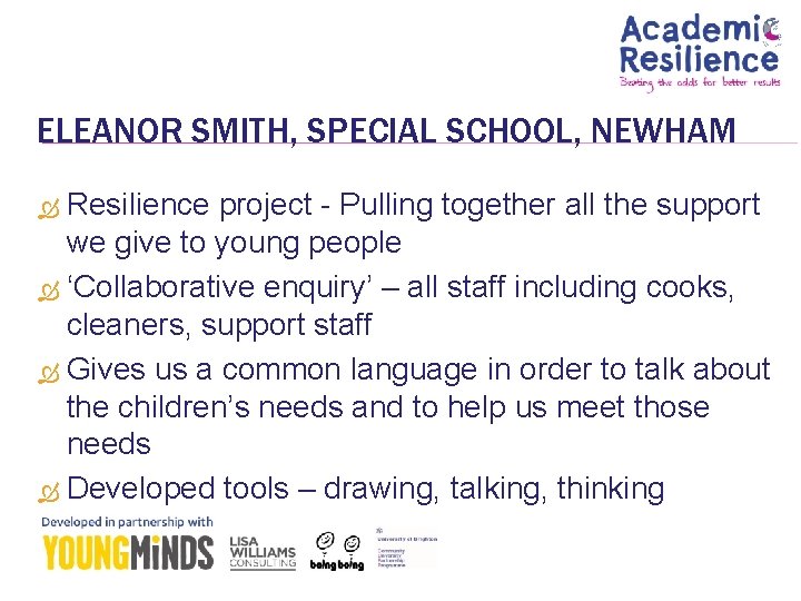 ELEANOR SMITH, SPECIAL SCHOOL, NEWHAM Resilience project - Pulling together all the support we